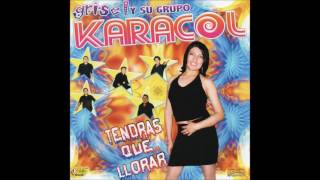 Grisel Y Su Grupo Karacol  Tendras Que Llorar Disco Completo [upl. by Elwira357]