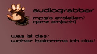 AUDIOGRABBER was amp woher  TUTORIAL DEUTSCH [upl. by Cherilynn]