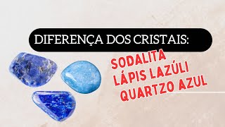 Diferença Sodalita X Lápis Lazúli x Quartzo Azul [upl. by Han]