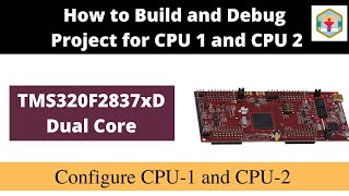 Part 5  How to use CPU1 and CPU2  TMS320F2837xD  LAUNCHPAD  TMS320F28335  LAUNCHXL [upl. by Sorodoeht]