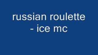 russian roulette  ice mc [upl. by Alahsal]