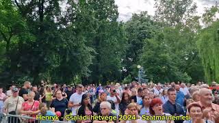 Henryk  Családi hétvége 2024 Szatmárnémeti [upl. by Adok112]