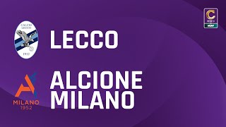 Lecco  Alcione Milano 10  Gli Highlights [upl. by Roley]