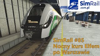 SimRail 85 Nocny kurs Elfem po Warszawie [upl. by Arreit]