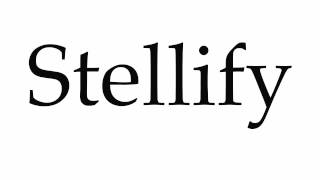 How to Pronounce Stellify [upl. by Rai]