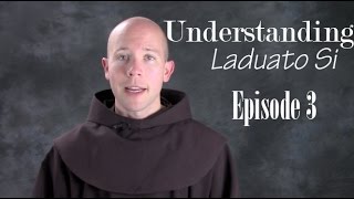 Understanding Laudato Si EP 03 quotWhat is Happening to our Common Homequot [upl. by Lua]