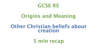 GCSE RE Eduqas  Other Christian beliefs about creation 5 min recap [upl. by Nirak967]