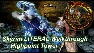 Highpoint Tower Skyrim LITERAL Walkthrough [upl. by Cyrie]