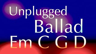 Unplugged Ballad backing track in E minorG major 70bpm Play along improvise have fun [upl. by Elsey994]