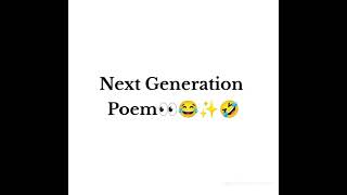 Next generation poem 😂😂 likeandsubscribe funny comedyfilms [upl. by Daisey775]