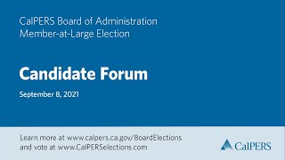 2021 CalPERS MemberatLarge Election Candidate Forum [upl. by Bolen]