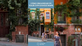 CÓMO ORGANIZAR TU VIAJE CON GOOGLE MAPS [upl. by Alleuqram]