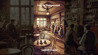 Guy de Maupassant en Audiolecturas 2 [upl. by Remos]