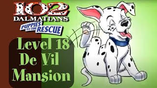 102 Dalmatians Puppies to the Rescue  Level 18  De Vil Mansion GameplayWalkthrough [upl. by Brucie]