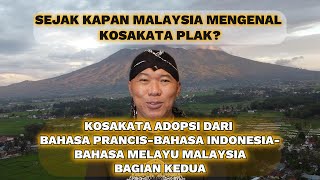 93Kosakata adopsi Bahasa 🇫🇷Bahasa 🇮🇩Bahasa Melayu🇲🇾 Bagian Kedua Sejak kapan 🇲🇾 mengenal plak [upl. by Nomi]