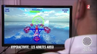 Santé  Hyperactivité  les adultes aussi  20160623 [upl. by Jedd913]