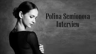 Polina Semionova – Interview [upl. by Nnylyar225]