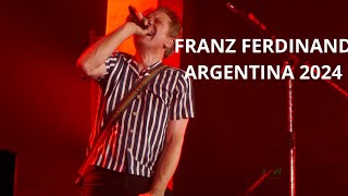 FRANZ FERDINAND  ARGENTINA 2024  FULL SHOW [upl. by Oakley]