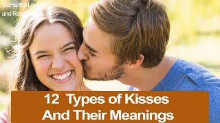 12 Types of Kisses And Their Meanings Samantha Love And Relationship  Love Quotes [upl. by Ainel807]