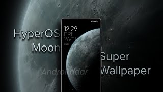 How to Install HyperOS Super Moon Wallpaper on any AndroidMiUI device  Moon Wallpaper AndroRadar [upl. by Fusco]