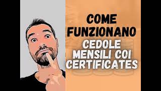 🤓 Come funzionano i CERTIFICATES con CEDOLA MENSILE  Guida all’investimento e vantaggi fiscali [upl. by Noterb46]