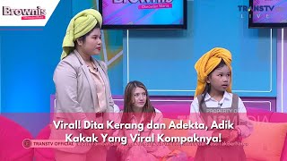 Viral Dita Kerang dan Adekta Adik Kakak Yang Viral Kompaknya  BROWNIS 9124 P3 [upl. by Phyl]