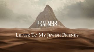 Letter To My Jewish Friends [upl. by Anael]