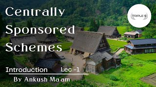 Centrally Sponsored Schemes  Introduction  Lec  1 by Ankush Maam  VLW JKPSC JKSSB UPSC [upl. by Randa]