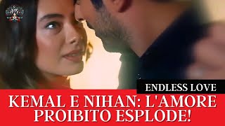 Endless Love Kemal e Nihan LAMORE PROIBITO esplode [upl. by Ayomat]