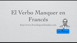 Verbo Manquer en Francés [upl. by Alia]