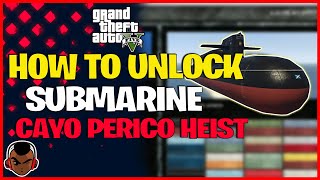 GTA 5  How To Unlock The Submarine  Unlocking The Kosatka Cayo Perico Heist Update [upl. by Socher]