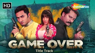 Game Over Title Track  Jinal Joshi  Basant Kumar  Pradeep Kotnala  New Hindi Song 2024 [upl. by Roley241]