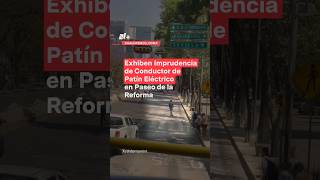 Exhiben imprudencia de conductor de patín eléctrico sobre Paseo de la Reforma  N Shorts [upl. by Trilly]