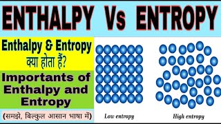 Enthalpy amp Entropy  Difference between Enthalpy and Entropy  Thermodynamics Hindi [upl. by Kcoj72]