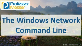 The Windows Network Command Line  CompTIA A 2201102  12 [upl. by Gusty856]