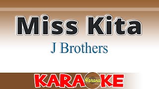 Miss Kita Karaoke J Brothers [upl. by Gentry]