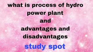 5what is process working of hydro power plant and advantages and disadvantages  CPSE  study spot [upl. by Sauer]