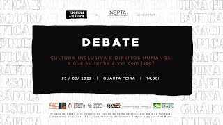 Debate quotCultura Inclusiva e Direitos Humanos o que eu tenho a ver com issoquot [upl. by Manchester]