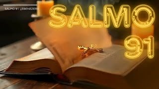 Salmos 91 y 23 Oración de Protección Padre Líbrame de Todo Mal🙏‪SALMO91Ebenezer‬ [upl. by Fabrienne]