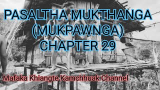 PASALṬHA MUKTHANGA MUKPAWNGA CHAPTER 29 Mizo Story Audio [upl. by Gayner]