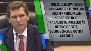 Execução Trabalhista Prescrição Intercorrente Sucumbência e Justiça Gratuita [upl. by Amitarp837]