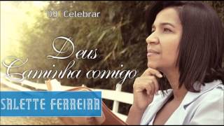 Salette Ferreira CD Deus Caminha Comigo 09 Celebrar ヅ [upl. by Tarryn]