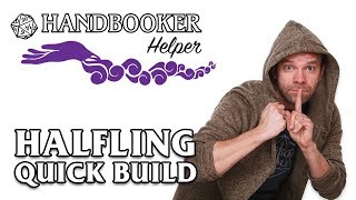 Handbooker Helper Halfling Quick Build [upl. by Behre504]