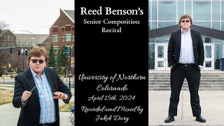 Reed Bensons 2024 Senior Composition Recital  University of Northern Colorado Music Composition [upl. by Bickart909]