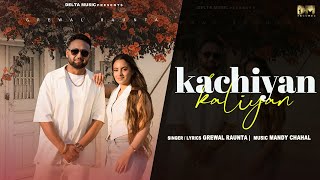 Kachiyan Kaliyan  Grewal Raunta Official Video Song Delta Music  New Punjabi Song 2024 [upl. by Low984]