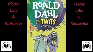 The Twits by Roald Dahl Audiobook [upl. by Poyssick]