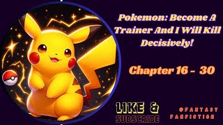 Pokemon Become A Trainer And I Will Kill Decisively  Chapter 16  30 [upl. by Aivle]