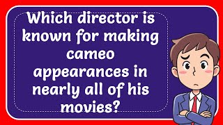 Which director is known for making cameo appearances in nearly all of his movies Answer [upl. by Aral]