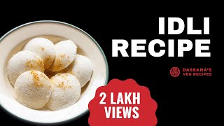 Idli Recipe Soft and Fluffy  Idli Batter  Dassanas Veg Recipes [upl. by Downs599]