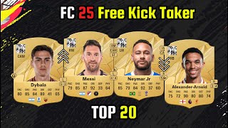 OFFICIAL TOP 20 FREEKICK TAKERS 😱  FIFA 25  EAFC 25  ft Dybala Messi Neymar Trent etc [upl. by Fita]